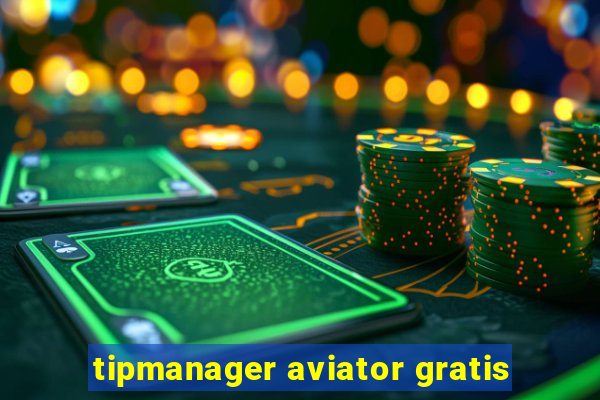 tipmanager aviator gratis